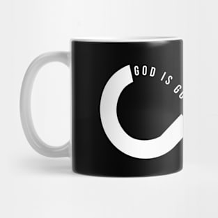 God Is Good All The Time - Infinity White Mug